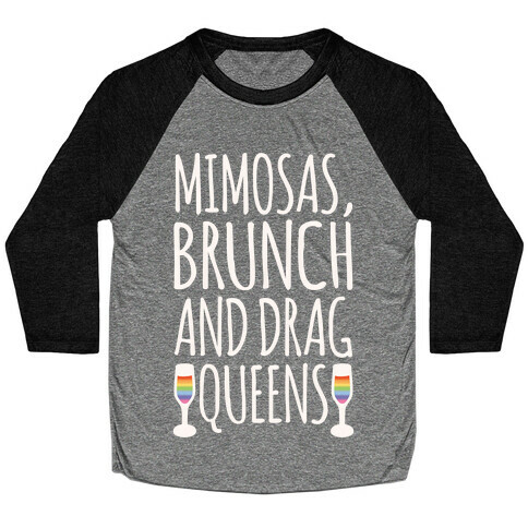 Mimosas Brunch and Drag Queens White Print Baseball Tee