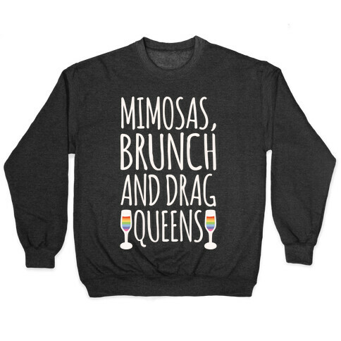 Mimosas Brunch and Drag Queens White Print Pullover