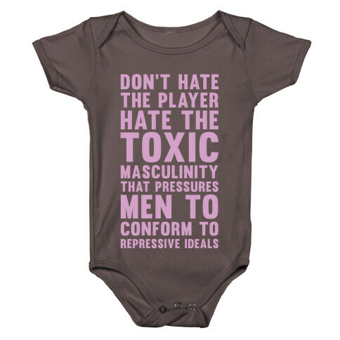 Don't Hate The Player Hate the Toxic Masculinity That Pressures Men Baby One-Piece