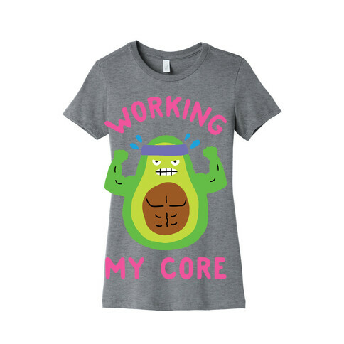 Working My Core Womens T-Shirt