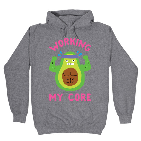 Working My Core Hooded Sweatshirt