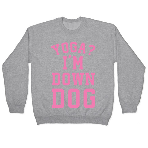 Yoga I'm Down Dog Pullover