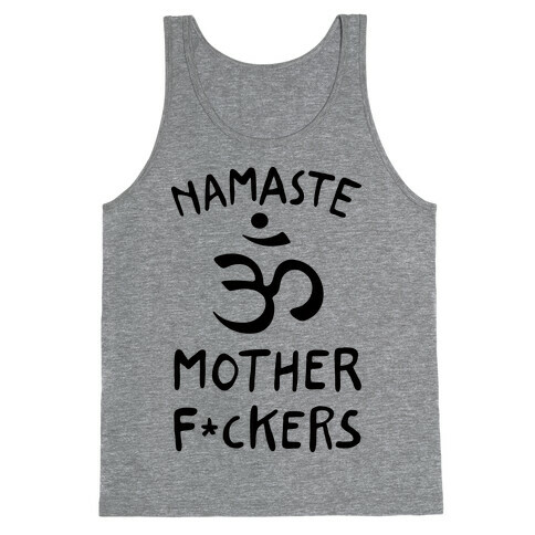 Namaste Mother F***ers Tank Top