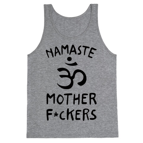 Namaste Mother F***ers Tank Top