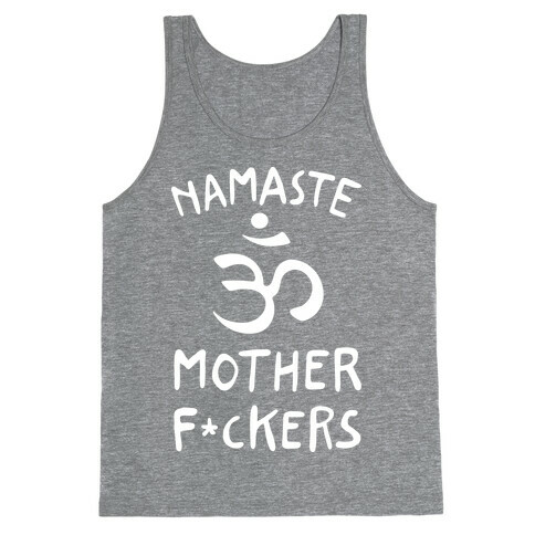 Namaste Mother F***ers Tank Top