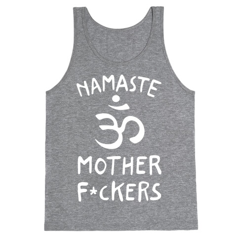 Namaste Mother F***ers Tank Top