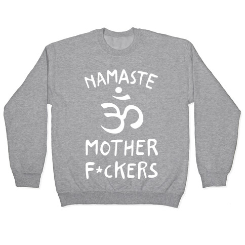 Namaste Mother F***ers Pullover