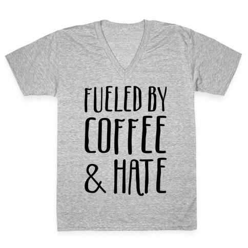Fueled By Coffee & Hate V-Neck Tee Shirt