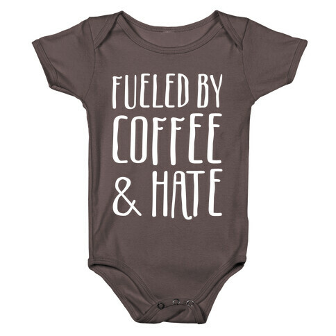 Fueled By Coffee & Hate Baby One-Piece
