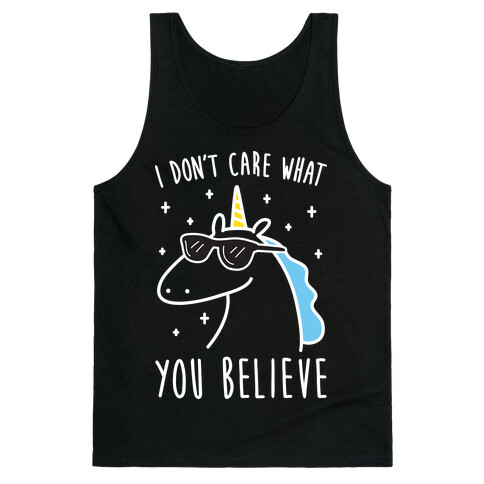 I Don't Care What You Believe In Unicorn Tank Top