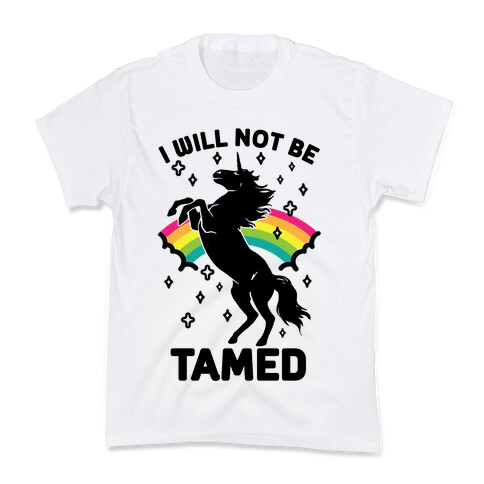 I Will Not Be Tamed Unicorn Kids T-Shirt