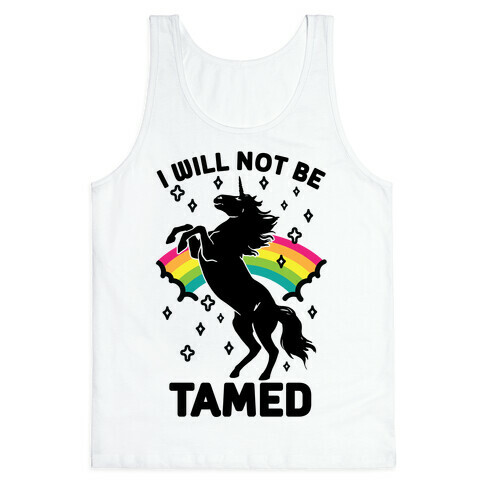 I Will Not Be Tamed Unicorn Tank Top