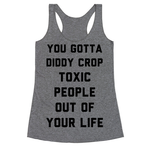 You Gotta Diddy Crop Toxic People Out Of Your Life Racerback Tank Top