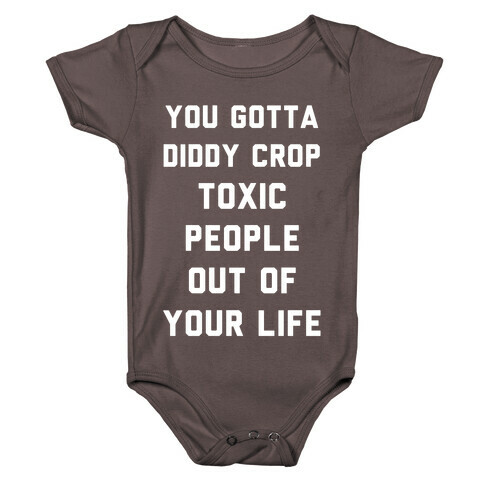 You Gotta Diddy Crop Toxic People Out Of Your Life Baby One-Piece