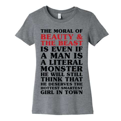 The Moral Of Beauty And The Beast Womens T-Shirt
