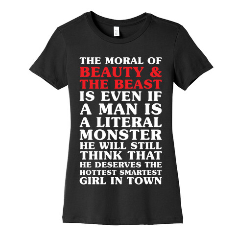 The Moral Of Beauty And The Beas Womens T-Shirt