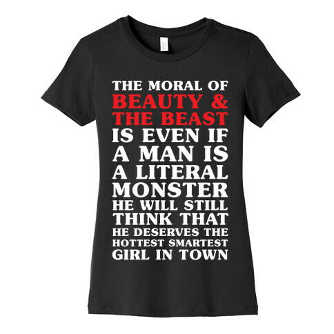 The Moral Of Beauty And The Beas Womens T-Shirt