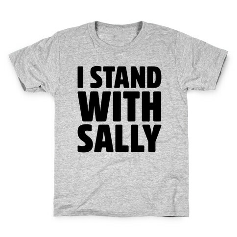 I Stand With Sally Kids T-Shirt