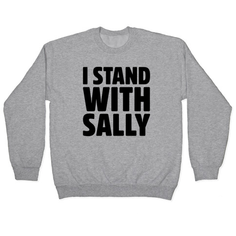 I Stand With Sally Pullover