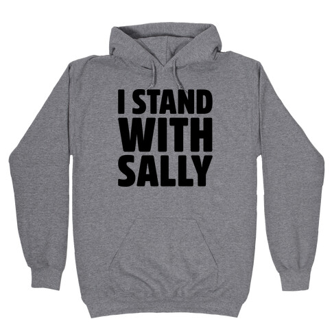 I Stand With Sally Hooded Sweatshirt