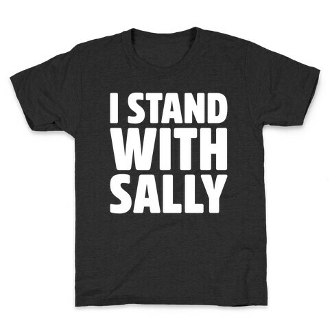 I Stand With Sally White Print Kids T-Shirt