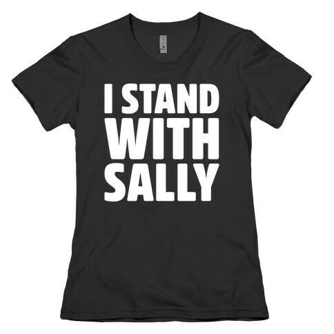 I Stand With Sally White Print Womens T-Shirt