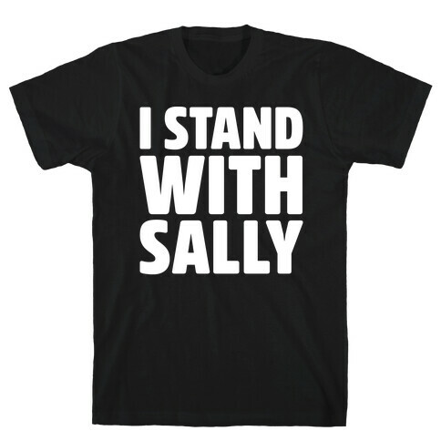 I Stand With Sally White Print T-Shirt