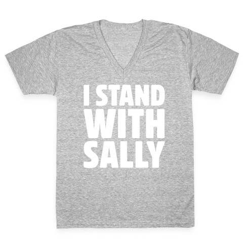 I Stand With Sally White Print V-Neck Tee Shirt