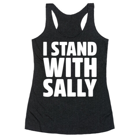 I Stand With Sally White Print Racerback Tank Top