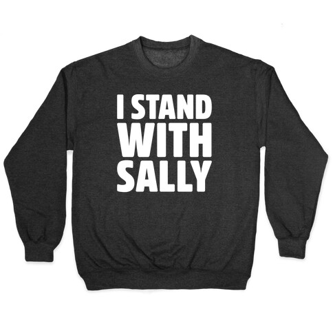 I Stand With Sally White Print Pullover