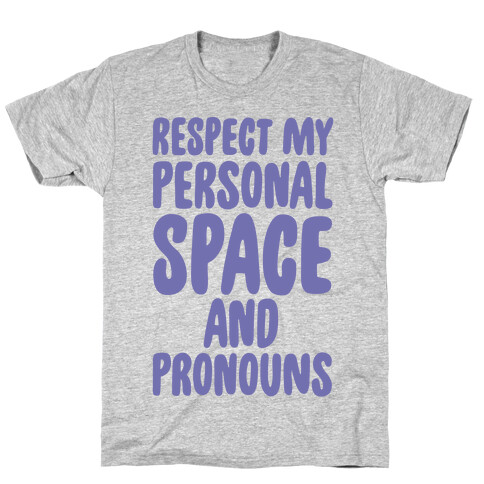 Respect My Personal Space and Pronouns T-Shirt