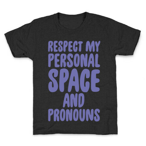 Respect My Personal Space and Pronouns White Print Kids T-Shirt