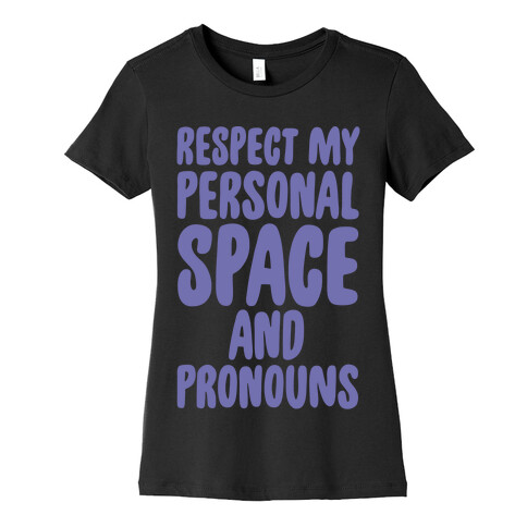 Respect My Personal Space and Pronouns White Print Womens T-Shirt