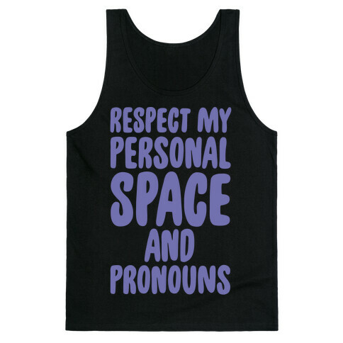 Respect My Personal Space and Pronouns White Print Tank Top