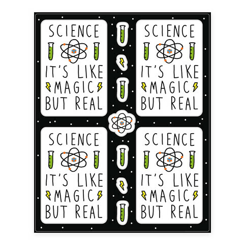 Science Is Like Magic But Real Stickers and Decal Sheet