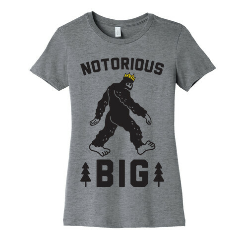 Notorious BIGfoot Womens T-Shirt