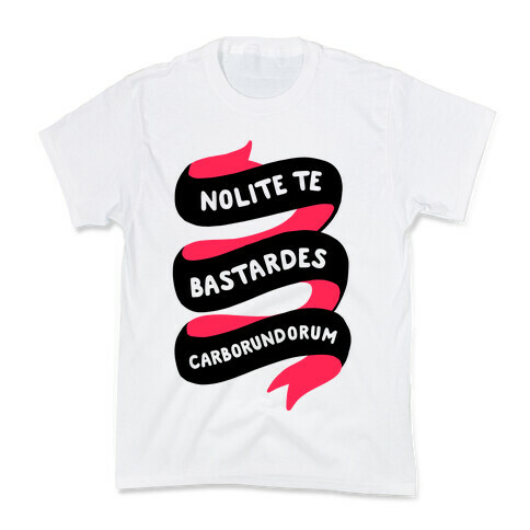 Nolite Te Bastardes Carborundorum Banner Kids T-Shirt