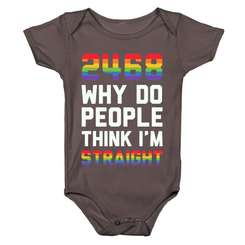 2468 Why Do People Think I'm Straight Baby One-Piece