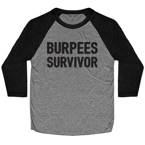 Burpees Survivor Baseball Tee