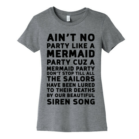 Ain't No Party Like A Mermaid Party Womens T-Shirt