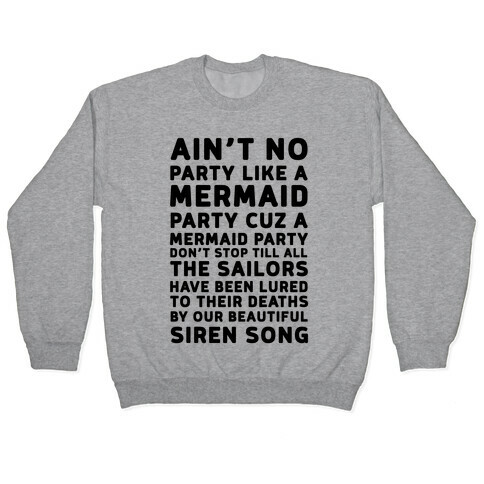 Ain't No Party Like A Mermaid Party Pullover