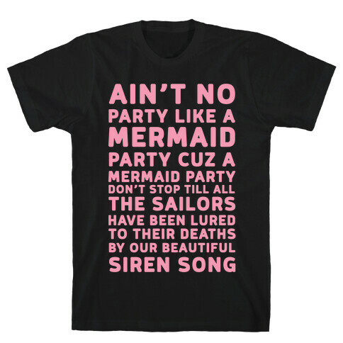 Ain't No Party Like A Mermaid Party T-Shirt