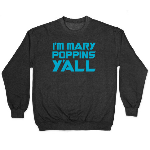 I'm Mary Poppin's Y'all Parody White Print Pullover