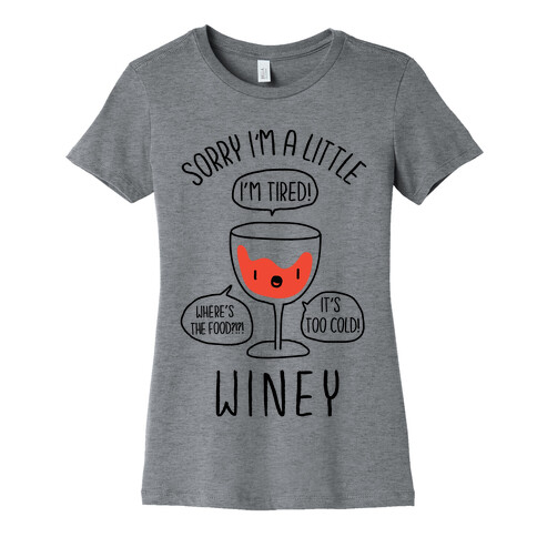 Sorry I'm A Little Winey Womens T-Shirt