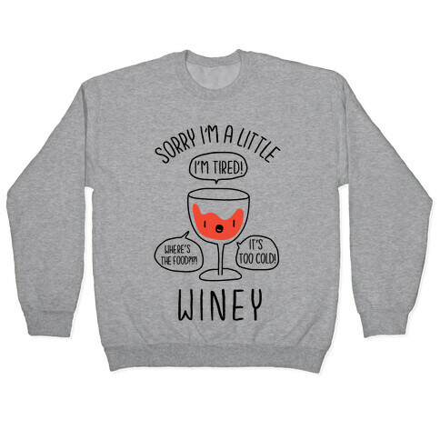 Sorry I'm A Little Winey Pullover