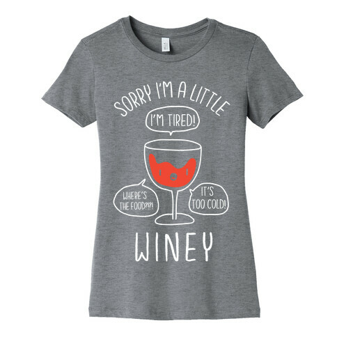 Sorry I'm A Little Winey Womens T-Shirt