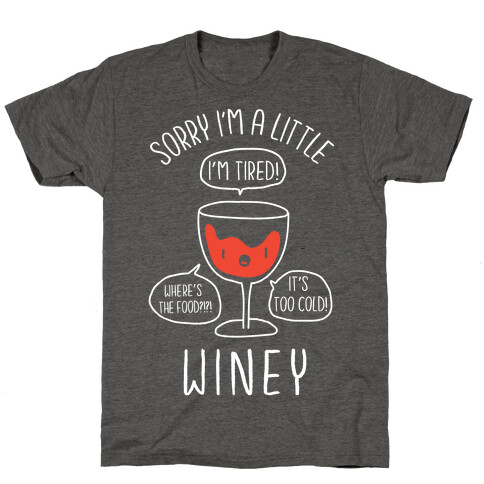 Sorry I'm A Little Winey T-Shirt