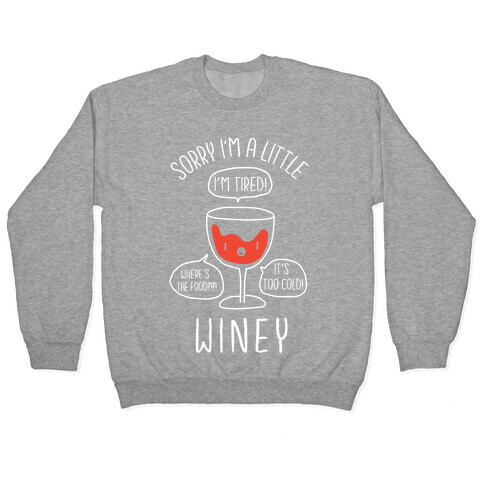Sorry I'm A Little Winey Pullover