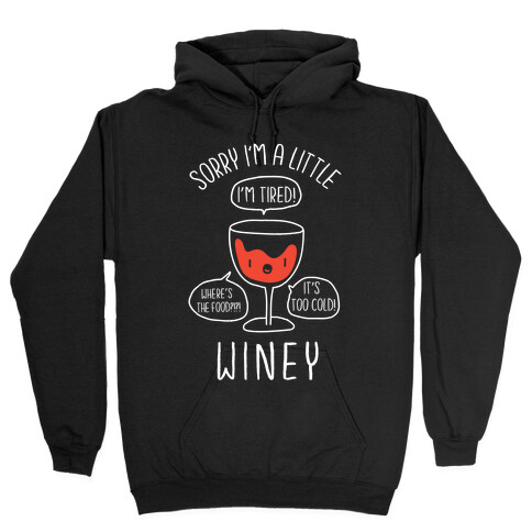 Sorry I'm A Little Winey Hooded Sweatshirt