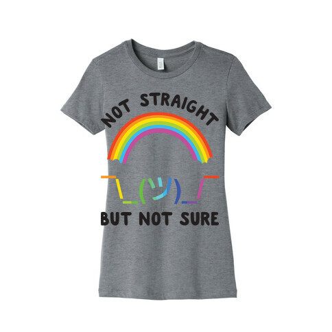 Not Straight But Not Sure Womens T-Shirt